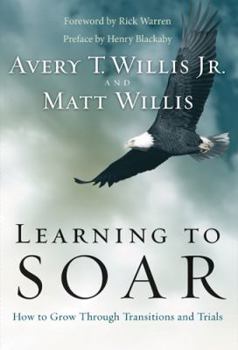 Hardcover Learning to Soar: How to Grow Through Transitions and Trials Book