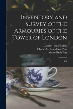 Paperback Inventory and Survey of the Armouries of the Tower of London: V.1 Book