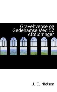Paperback Gravehvepse Og Gedehamse Med 52 Afbildninger Book