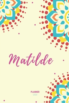 Matilde Planner 2020: Planner Settimanale con Calendario Mensile e Annuale I Date Importante I Osservazioni I Focus Mensile I Obietivi Mensiili e con ... I Per nuovo anno I A5 (Italian Edition)