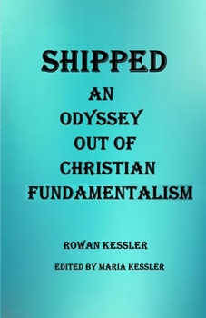 Paperback Shipped: An Odyssey Out of Christian Fundamentalism Book