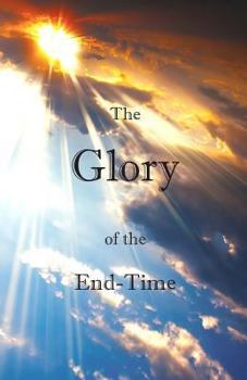 Paperback The Glory of the End-Time Book