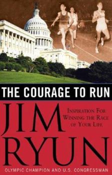 Hardcover The Courage to Run: Inspiration for Winning the Race of Your Life Book