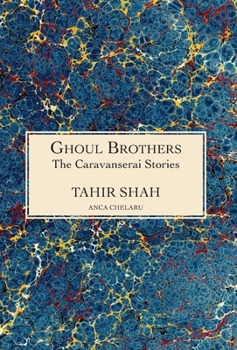 Hardcover The Caravanserai Stories: Ghoul Brothers: Ghoul Brothers Book
