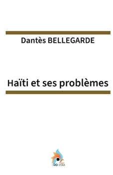 Haïti et ses problèmes (French Edition)