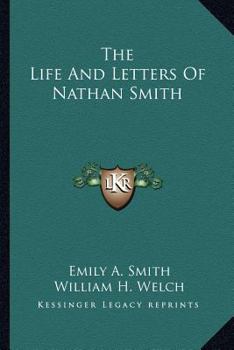 The Life and Letters of Nathan Smith, M.B., M.D