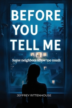 Before You Tell Me: Some neighbors know too much