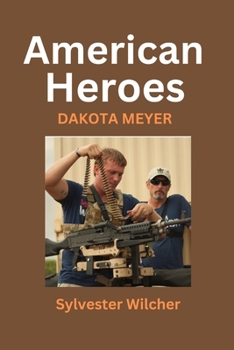 American Heroes: Dakota Meyer