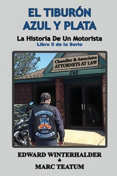 Paperback El Tiburón Azul Y Plata: La Historia De Un Motorista (Libro 5 de la Serie) [Spanish] Book