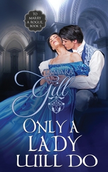 Only a Lady Will Do - Book #5 of the To Marry a Rogue