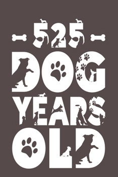 525 Dog Years Old: Best Unique Funny Cool Humor Birthday Gifts For 75 Years Old Dog Lovers - 75th Birthday Gift for Men / Women / Kids ON