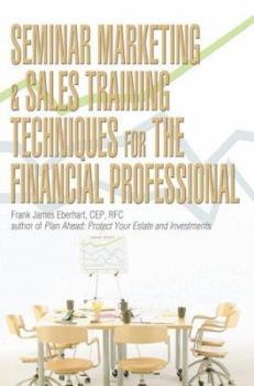 Paperback Seminar Marketing & Sales Training Techniques for the Financial Professional Book