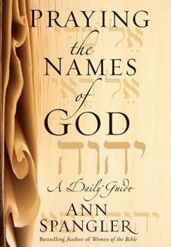 Hardcover Praying the Names of God: A Daily Guide Book
