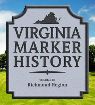 Paperback Virginia Marker History Vol. III: Richmond Region Book