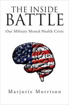 Paperback The Inside Battle: Our Military Mental Health Crisis Book