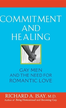 Hardcover Commitment and Healing: Gay Men and the Need for Romantic Love Book