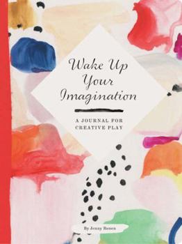 Misc. Wake Up Your Imagination: A Journal for Creative Play Book