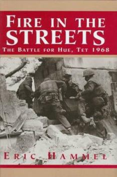 Hardcover Fire in the Streets: The Battle for Hue, TET 1968 Book