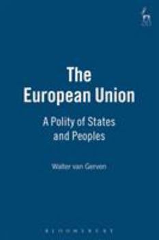 The European Union: A Polity of States and Peoples