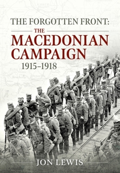Paperback The Forgotten Front: The Macedonian Campaign, 1915-1918 Book