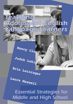Paperback Teaching Adolescent English Language Learners: Essential Strategies for Middle and High School Book