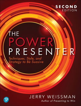Paperback The Power Presenter: Techniques, Style, and Strategy to Be Suasive Book