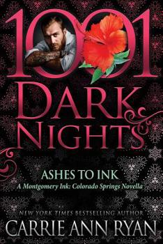 Ashes to Ink - Book #10.5 of the Montgomery Ink
