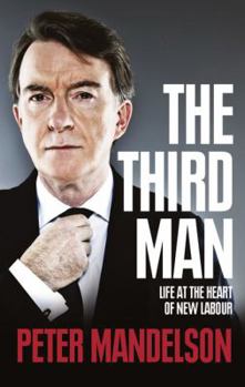 Hardcover The Third Man: Life at the Heart of New Labour Book