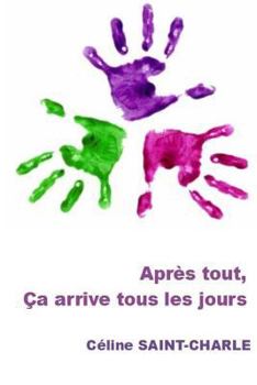 Paperback Apres Tout, Ca Arrive Tous Les Jours (French Edition) [French] Book