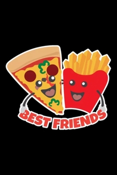 Best Friends Pizza and French Fries Funny Gift: Blank Lined Notebook Journal for Work, School, Office | 6x9 110 page