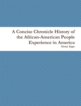 Paperback A Concise Chronicle History of the African-American People Experience in America Book
