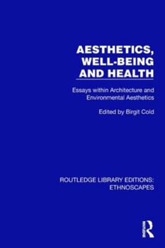Paperback Aesthetics, Well-being and Health: Essays within Architecture and Environmental Aesthetics Book