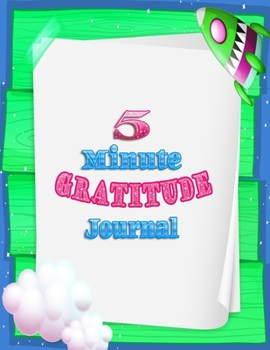 Paperback 5 minute gratitude journal: A Journal to Teach girls, boys, kids to Practice Gratitude and Mindfulness-5 minute gratitude journal for kids-90 page Book