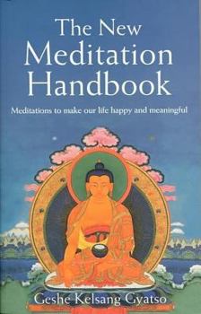 Paperback The New Meditation Handbook: Meditations to Make Our Life Happy and Meaningful Book