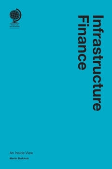 Hardcover Infrastructure Finance: An Inside View Book