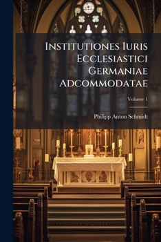 Institutiones Iuris Ecclesiastici Germaniae Adcommodatae (Italian Edition)