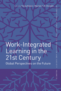 Hardcover Work-Integrated Learning in the 21st Century: Global Perspectives on the Future Book