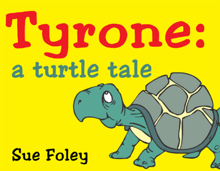 Hardcover Tyrone: A Turtle Tale Book