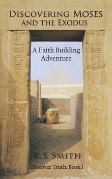 Hardcover Discovering Moses and the Exodus: A Faith Building Adventure Book