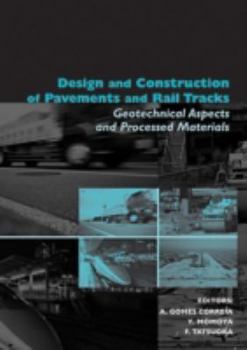 Design and Construction of Pavements and Rail Tracks (Balkema: Proceedings and Monographs in Engineering, Water and Earth Sciences)