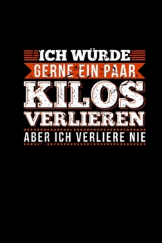 Ich Verliere Nie: Witziges Gewinner Geschenk Fintess Sport Für Leute Die Abnehmen Wollen (German Edition)