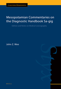 Hardcover Mesopotamian Commentaries on the Diagnostic Handbook Sa-Gig: Edition and Notes on Medical Lexicography, Cuneiform Monographs Vol. 49/2 Book