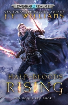 Half-Bloods Rising - Book #1 of the Rogue Elf