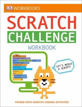 Paperback DK Workbooks: Scratch Challenge Workbook: Packed with Scratch Coding Activities Book