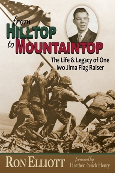 Paperback from Hilltop to Mountaintop The Life & Legacy of One Iwo Jima Flag Raiser Book