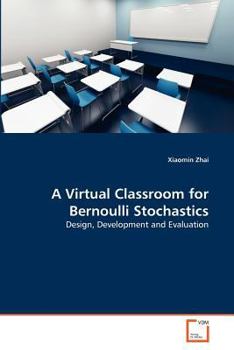 Paperback A Virtual Classroom for Bernoulli Stochastics Book