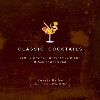 Paperback Classic Cocktails: Time-Honored Recipes for the Home Bartender Book