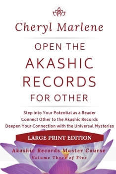 Paperback Open the Akashic Records for Other: Step into Your Potential as a Reader, Connect Other to the Akashic Records, and Deepen Your Connection with the Un Book