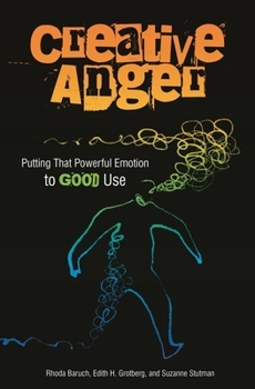 Hardcover Creative Anger: Putting That Powerful Emotion to Good Use Book