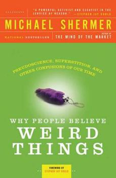 Paperback Why People Believe Weird Things: Pseudoscience, Superstition, and Other Confusions of Our Time Book